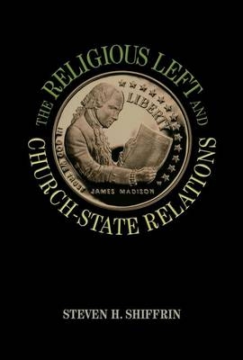 The Religious Left and Church-State Relations - Steven H. Shiffrin