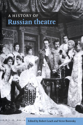 A History of Russian Theatre - Robert Leach, Victor Borovsky