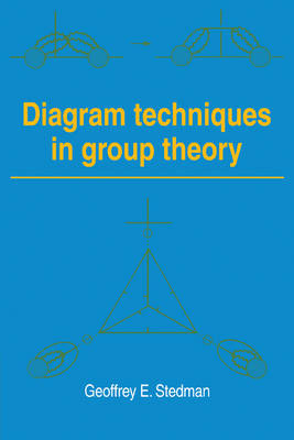 Diagram Techniques in Group Theory - Geoffrey E. Stedman