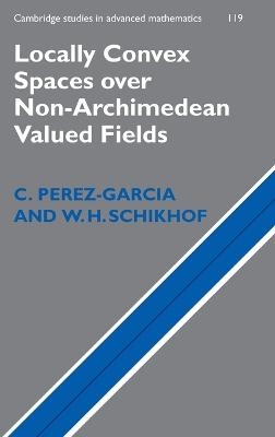 Locally Convex Spaces over Non-Archimedean Valued Fields - C. Perez-Garcia, W. H. Schikhof