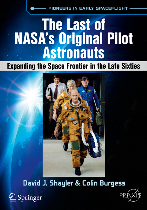 The Last of NASA's Original Pilot Astronauts -  David J. Shayler,  Colin Burgess