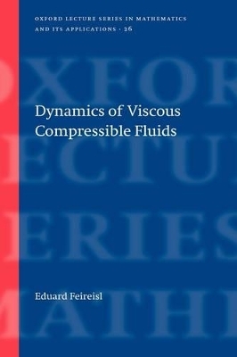 Dynamics of Viscous Compressible Fluids - Eduard Feireisl