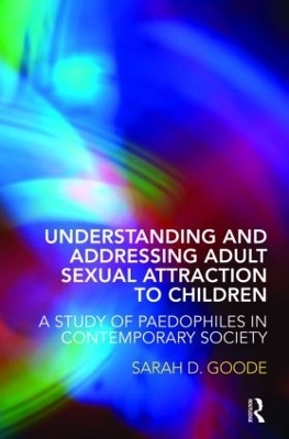 Understanding and Addressing Adult Sexual Attraction to Children - Sarah Goode