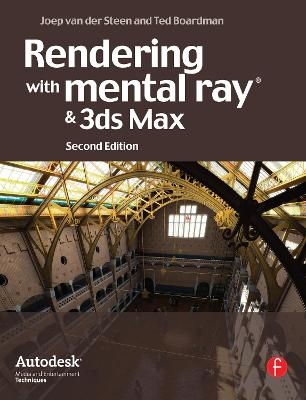 Rendering with mental ray and 3ds Max - Joep van der Steen, Ted Boardman