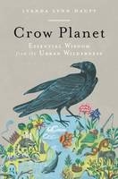 Crow Planet - Lyanda Lynn Haupt