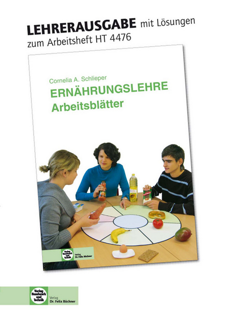 Arbeitsblätter mit eingetragenen Lösungen Ernährungslehre - Cornelia A. Schlieper