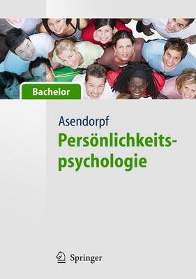 Persönlichkeitspsychologie - für Bachelor - Jens Asendorpf