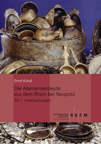 Die Alamannenbeute aus dem Rhein bei Neupotz - Ernst Künzl