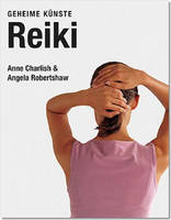 Secrets of Reiki - Anne Charlish, Angela Robertshaw