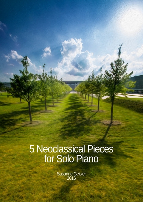 Basierend auf der CD "5 Neoclassical Pieces for Solo Piano" / 5 Neoclassical Pieces for Solo Piano - Susanne Geisler