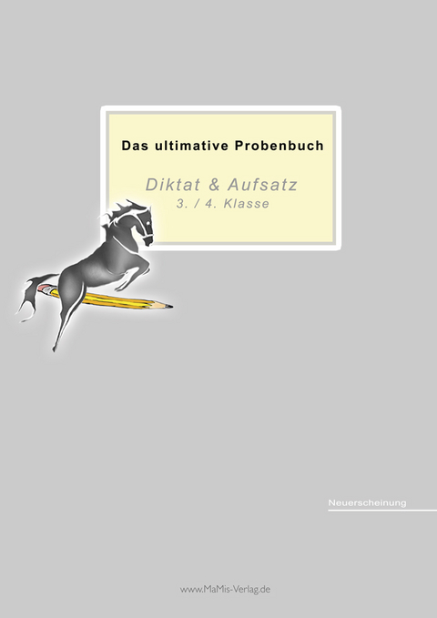 Das ultimative Probenbuch Diktat & Aufsatz 3./ 4. Klasse - Miriam Reichel, Mandana Mandl
