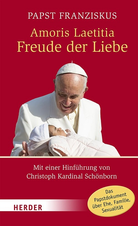 Amoris Laetitia - Freude der Liebe -  Papst Franziskus