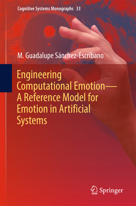 Engineering Computational Emotion - A Reference Model for Emotion in Artificial Systems - M. Guadalupe Sánchez-Escribano