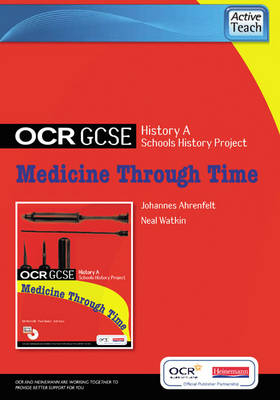 GCSE OCR A SHP: Medicine Through Time ActiveTeach CD-ROM - Johannes Ahrenfelt, Neal Watkin