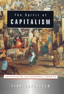The Spirit of Capitalism - Liah Greenfeld