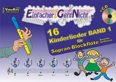 Einfacher!-Geht-Nicht: 16 Kinderlieder BAND 1 – für Sopran-Blockflöte (barocke Griffweise) mit CD - Martin Leuchtner, Bruno Waizmann