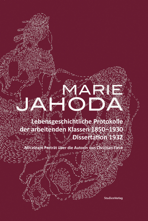 Lebensgeschichtliche Protokolle der arbeitenden Klassen 1850-1930 - Marie Jahoda