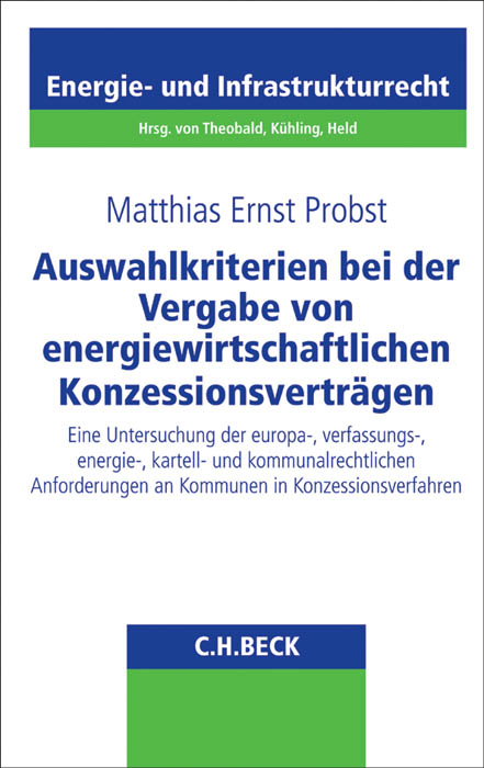 Auswahlkriterien bei der Vergabe von energiewirtschaftlichen Konzessionsverträgen - Matthias Ernst Probst