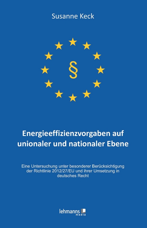 Energieeffizienzvorgaben auf unionaler und nationaler Ebene -  Susanne Keck