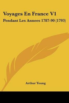 Voyages En France V1 - Arthur Young