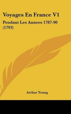 Voyages En France V1 - Arthur Young