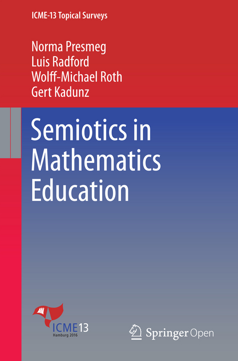 Semiotics in Mathematics Education - Norma Presmeg, Luis Radford, Wolff-Michael Roth, Gert Kadunz