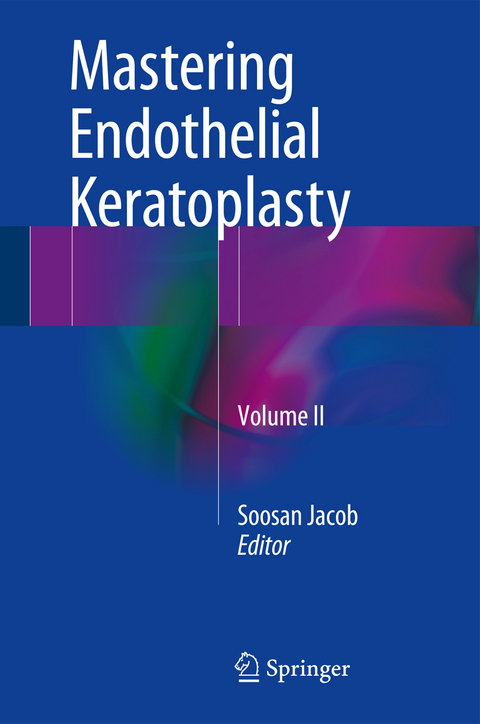 Mastering Endothelial Keratoplasty - 