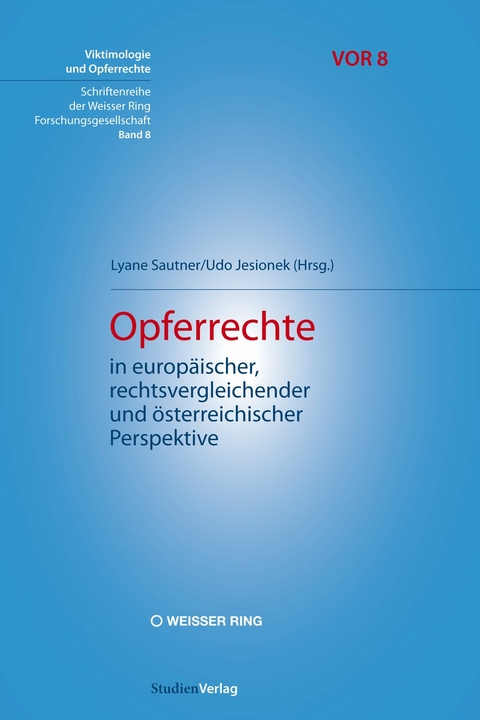 Opferrechte in europäischer, rechtsvergleichender und österreichischer Perspektive - 