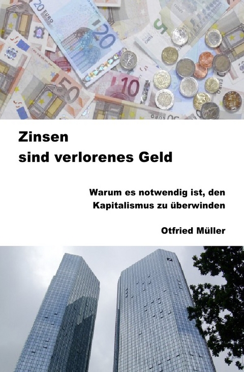 Zinsen sind verlorenes Geld - Otfried Müller