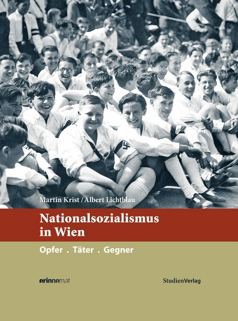 Nationalsozialismus in Wien - Martin Krist, Albert Lichtblau