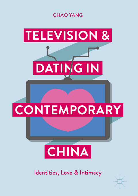 Television and Dating in Contemporary China - Chao Yang