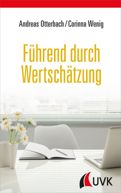 Führend durch Wertschätzung - Andreas Otterbach, Corinna Wenig