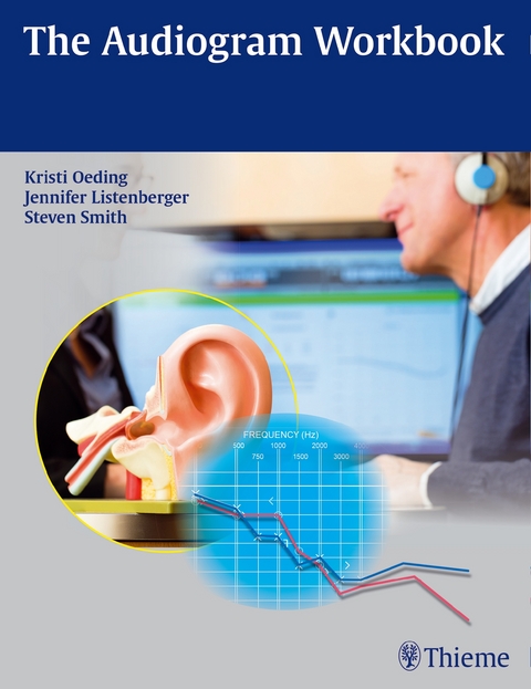 The Audiogram Workbook - Kristi A.M. Oeding, Jennifer Listenberger, Steven Smith