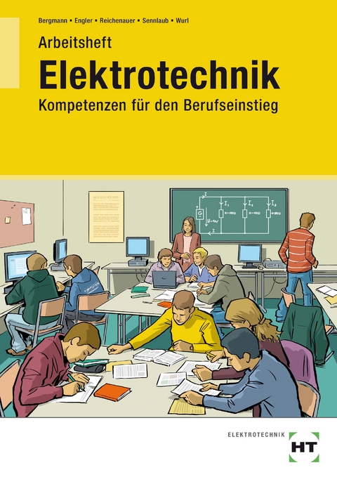 Arbeitsheft Elektrotechnik - Britta Bergmann, Thomas Engler, Christoph Reichenauer, Markus Sennlaub, Birgit Wurl