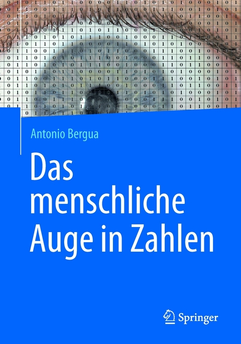 Das menschliche Auge in Zahlen -  Antonio Bergua