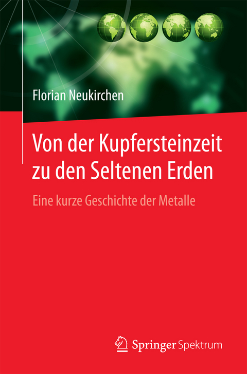 Von der Kupfersteinzeit zu den Seltenen Erden - Florian Neukirchen