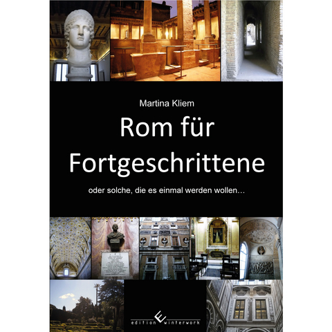 Rom für Fortgeschrittene - Martina Kliem