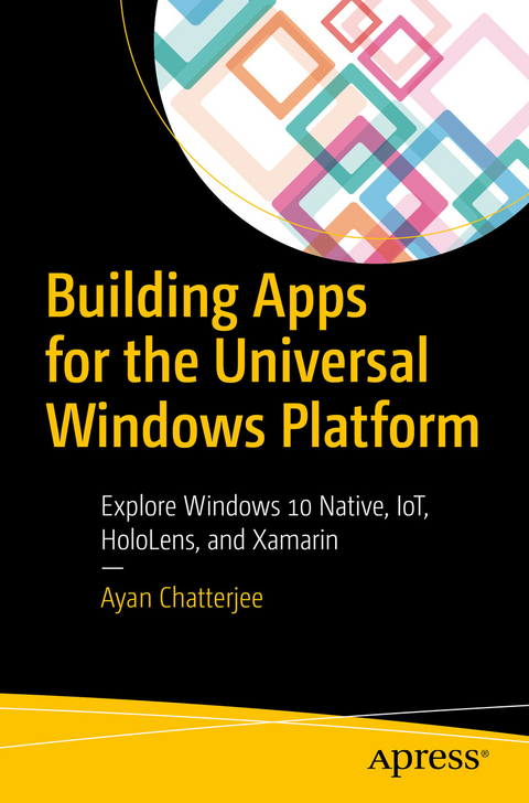 Building Apps for the Universal Windows Platform -  Ayan Chatterjee