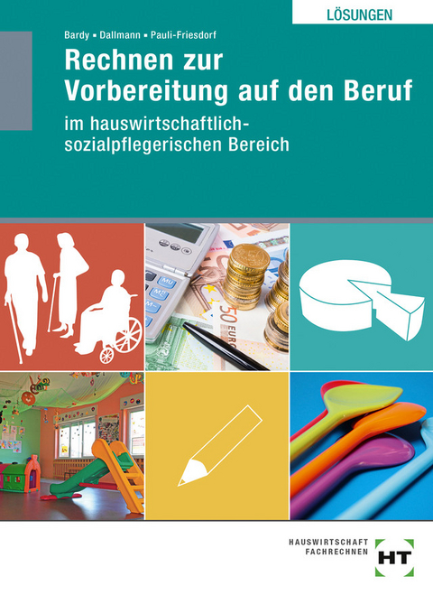 Lösungen Rechnen zur Vorbereitung auf den Beruf - Peter Dr. Bardy, Siegfried Dallmann, Christine Pauli-Friesdorf