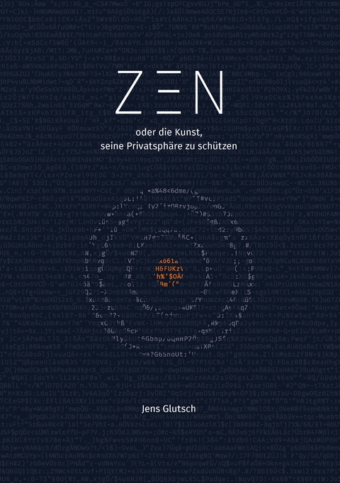 Zen oder die Kunst, seine Privatsphäre zu schützen - Jens Glutsch