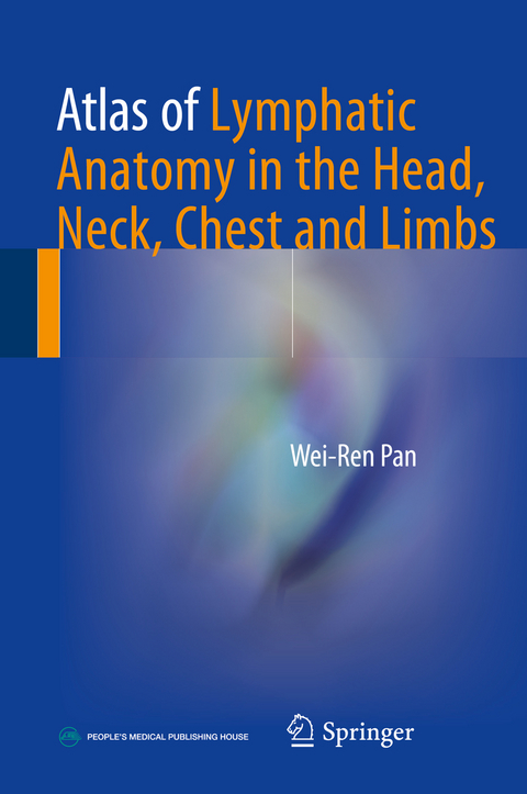 Atlas of Lymphatic Anatomy in the Head, Neck, Chest and Limbs -  Wei-Ren Pan
