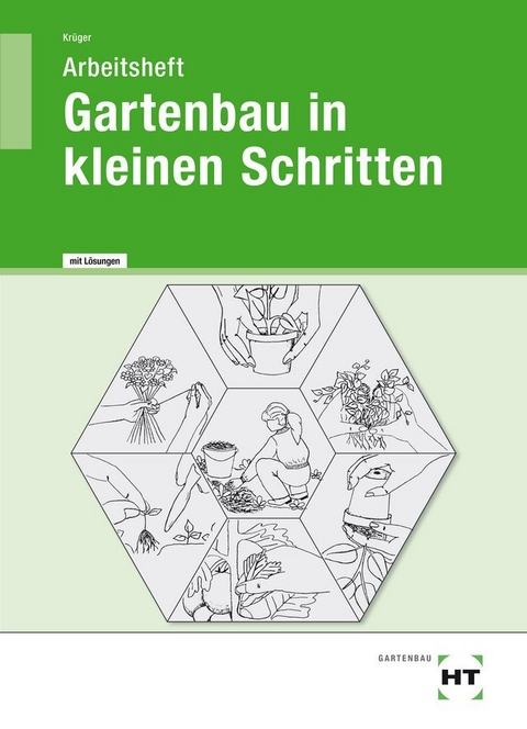 Arbeitsheft mit eingetragenen Lösungen Gartenbau in kleinen Schritten - Liesel Krüger