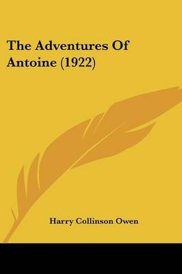 The Adventures Of Antoine (1922) - Harry Collinson Owen