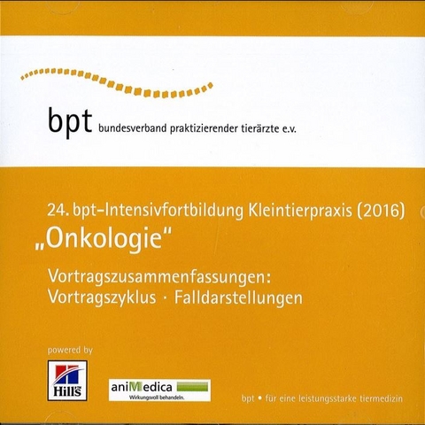 24. bpt-Intensivfortbildung Kleintierpraxis (2016): Onkologie - Diverse Autoren