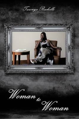 Woman to Woman - Tawnya Rachelle