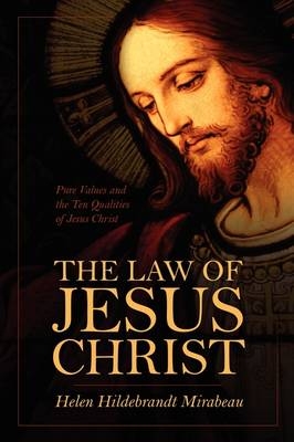 The Law of Jesus Christ - Helen Hildebrandt Mirabeau