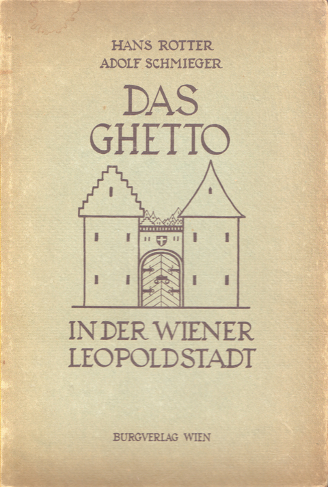 Das Ghetto in der Wiener Leopoldstadt - Hans/Adolf Rotter/Schmieger