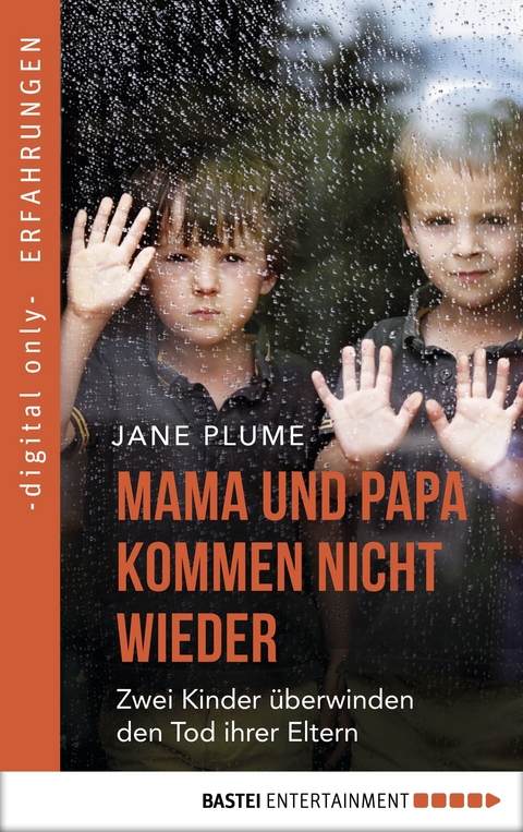 Mama und Papa kommen nicht wieder -  Jane Plume