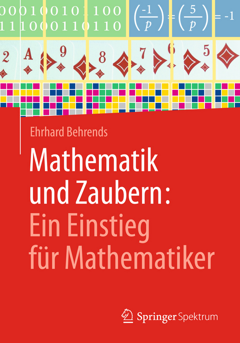Mathematik und Zaubern: Ein Einstieg für Mathematiker -  Ehrhard Behrends