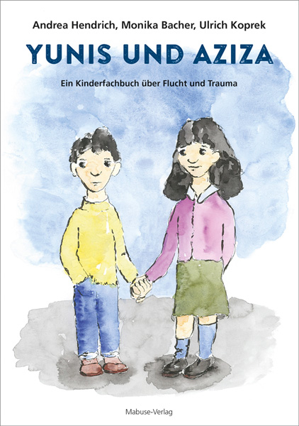 Yunis und Aziza - Andrea Hendrich, Monika Bacher